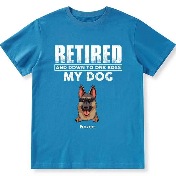 Retired Down To One Boss - Personalized Custom Unisex T-shirt