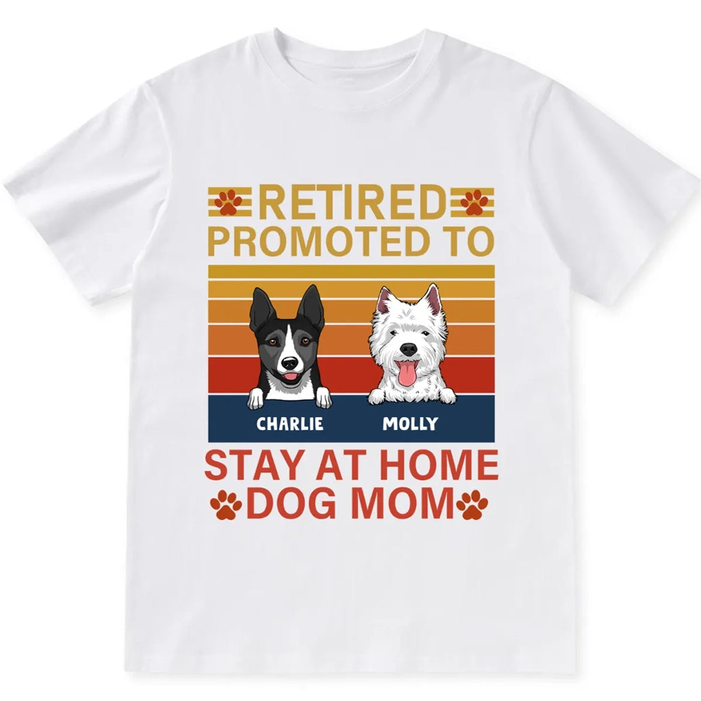 Retired Promoted To Stay At Home - Personalized Custom Unisex T-shirt