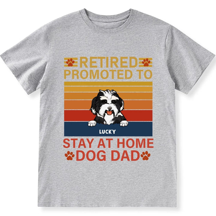 Retired Promoted To Stay At Home - Personalized Custom Unisex T-shirt