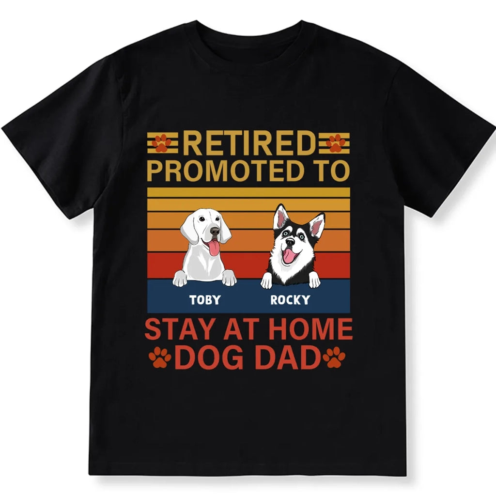 Retired Promoted To Stay At Home - Personalized Custom Unisex T-shirt