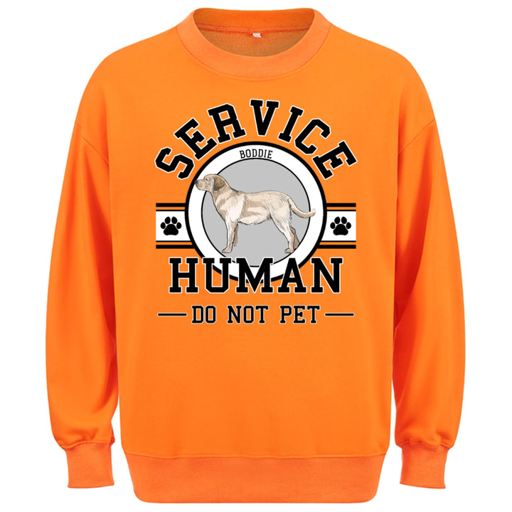 Service Human, Do Not Pet - Personalized Custom Sweatshirt