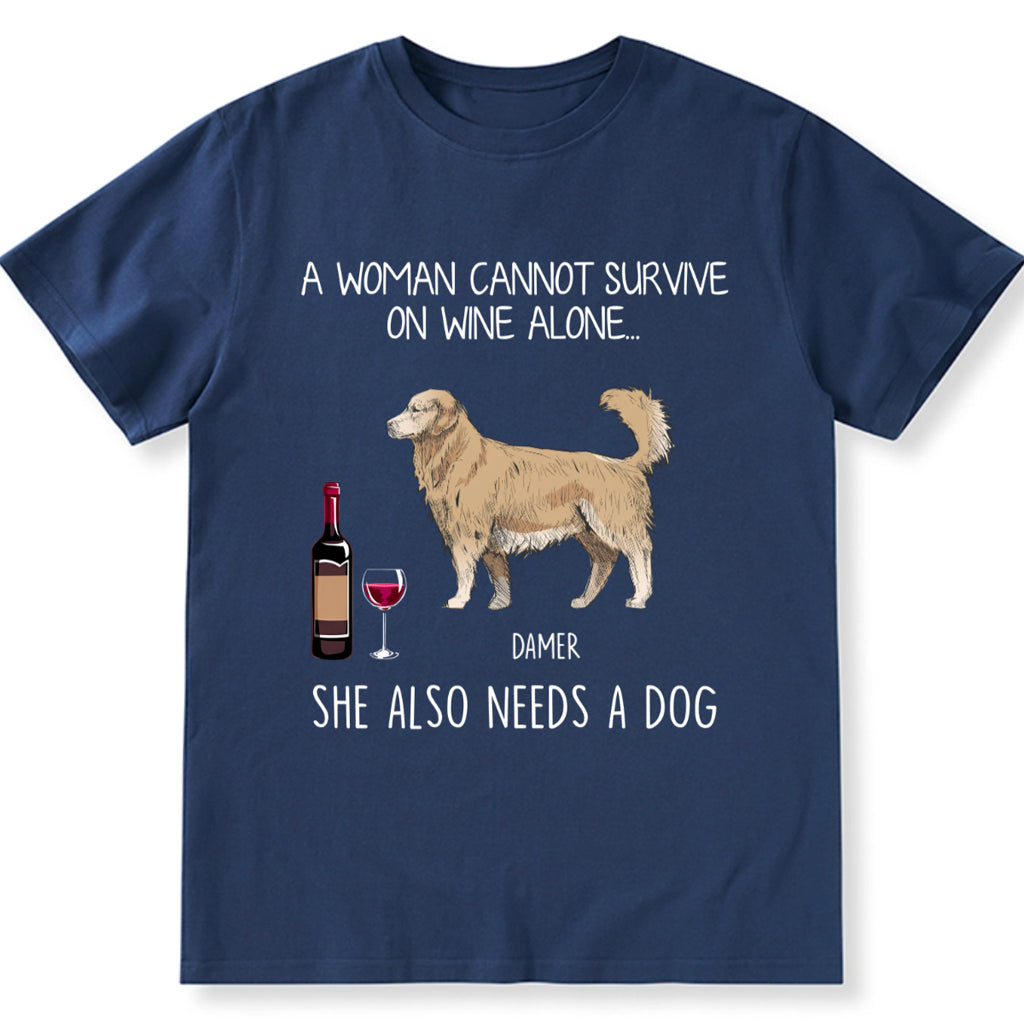 She Also Needs A Dog - Personalized Custom Unisex T-Shirt