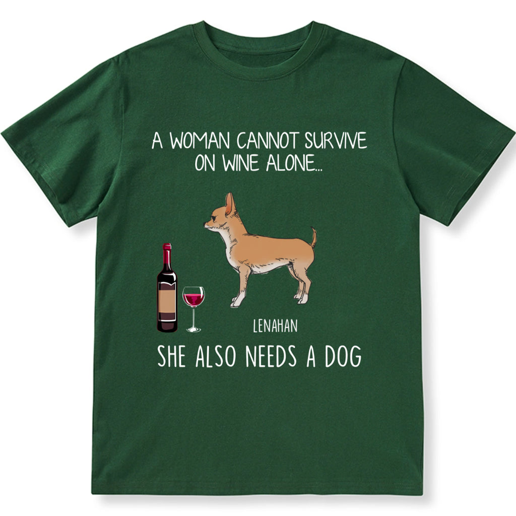 She Also Needs A Dog - Personalized Custom Unisex T-Shirt