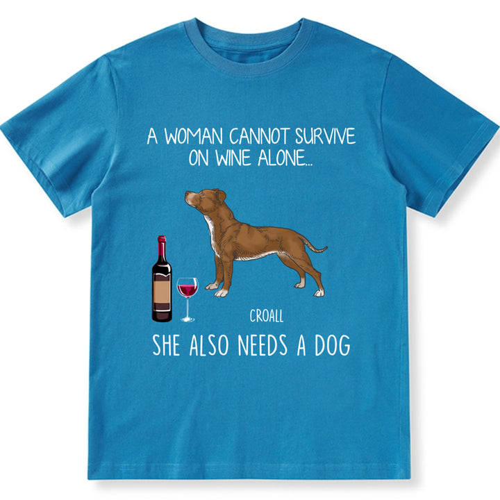 She Also Needs A Dog - Personalized Custom Unisex T-Shirt