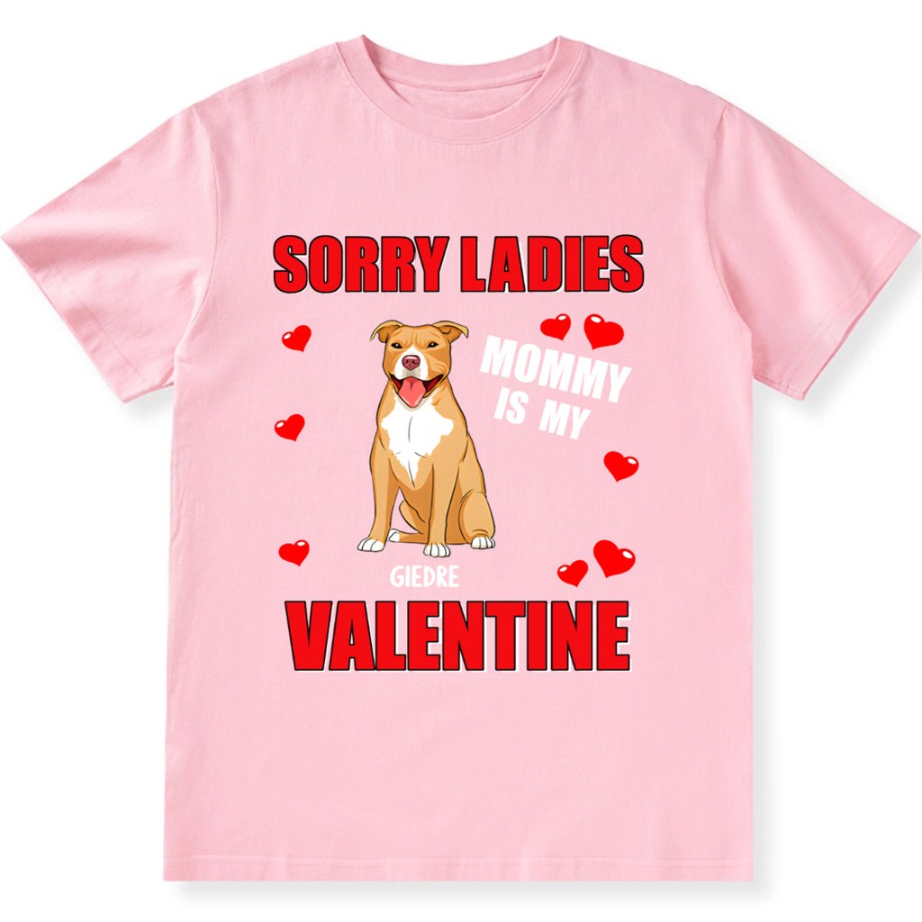 Sorry Ladies Mommy Is My Valentine - Personalized Custom Unisex T-shirt