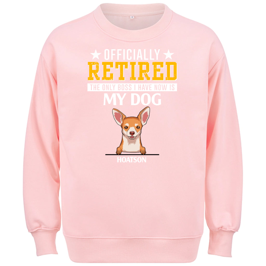 The Only Boss I Have - Personalized Custom Sweatshirt