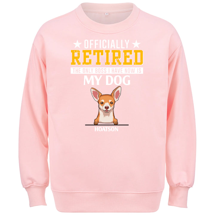 The Only Boss I Have - Personalized Custom Sweatshirt