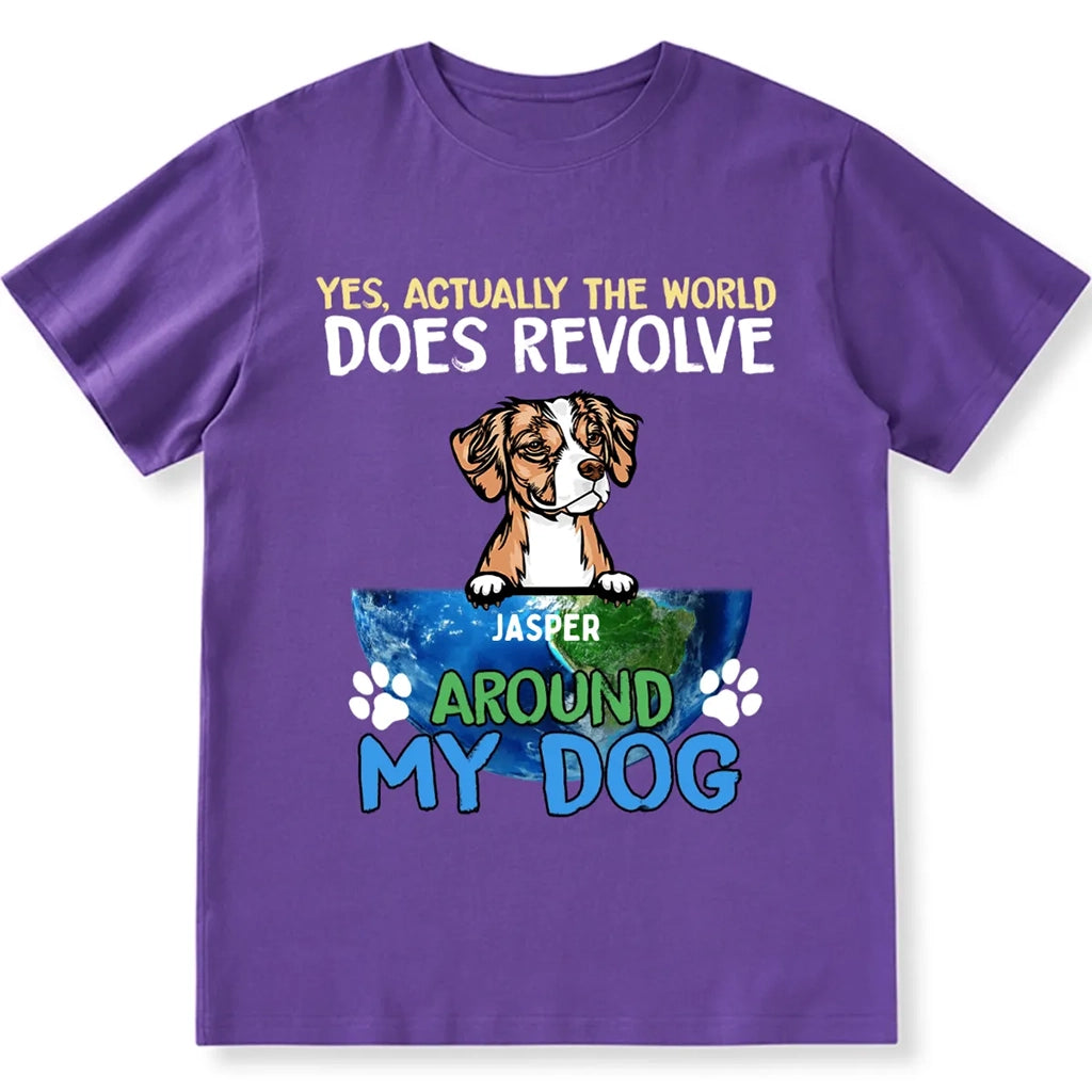 The World Does Revolve Around My Dogs - Personalized Custom Unisex T-shirt