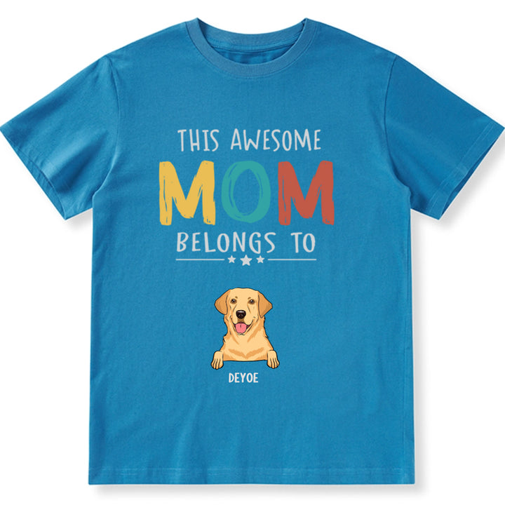 This Awesome Mom Belongs To - Personalized Custom Unisex T-Shirt