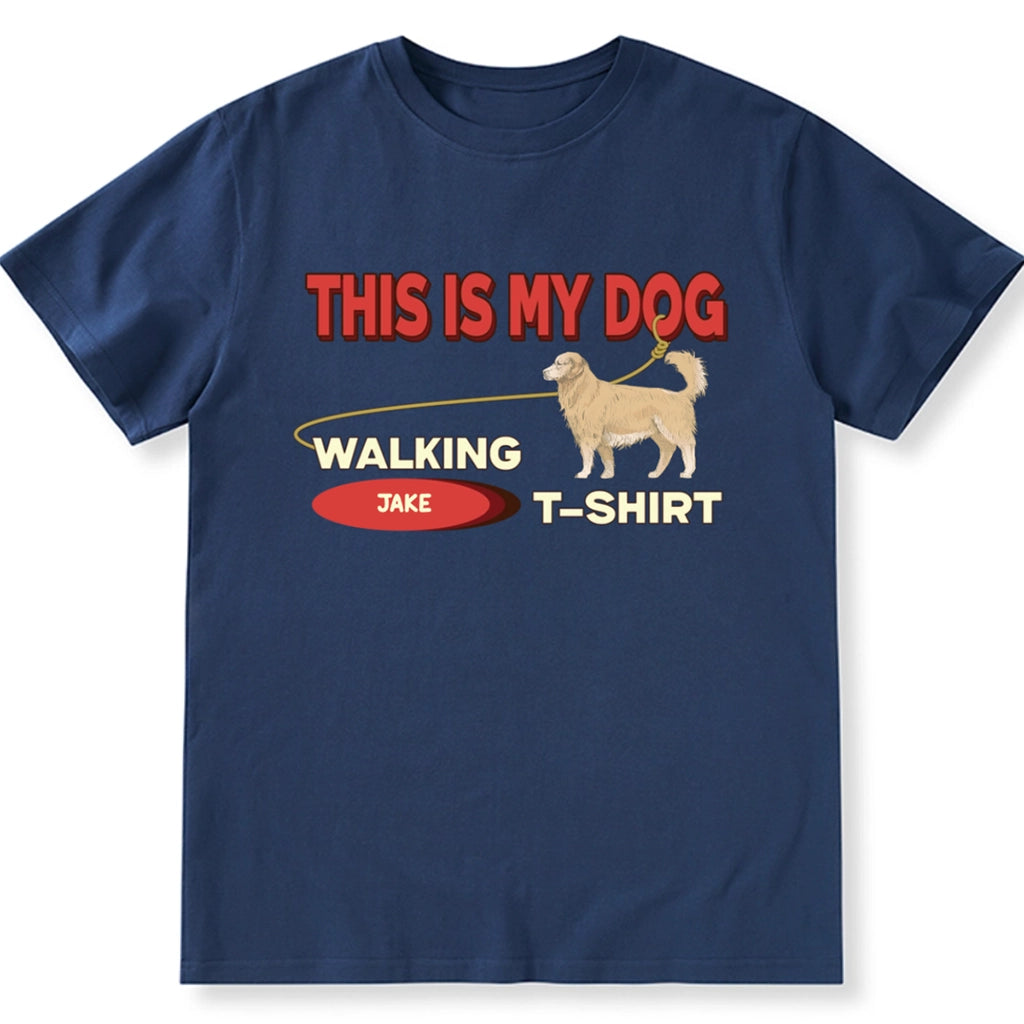 This Is My Dog Walking T-Shirt - Personalized Custom Unisex T-shirt