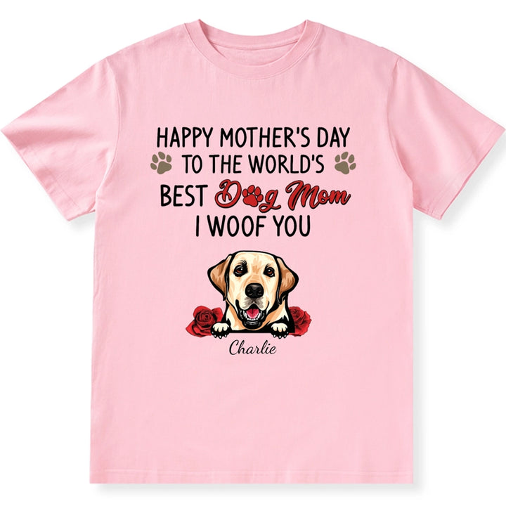 To The World's Best Dog Mom - Personalized Custom Unisex T-Shirt