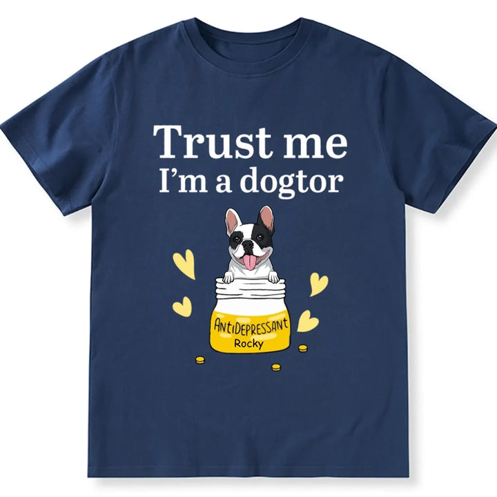 Trust Me, I'm A Dogtor - Personalized Custom Unisex T-shirt