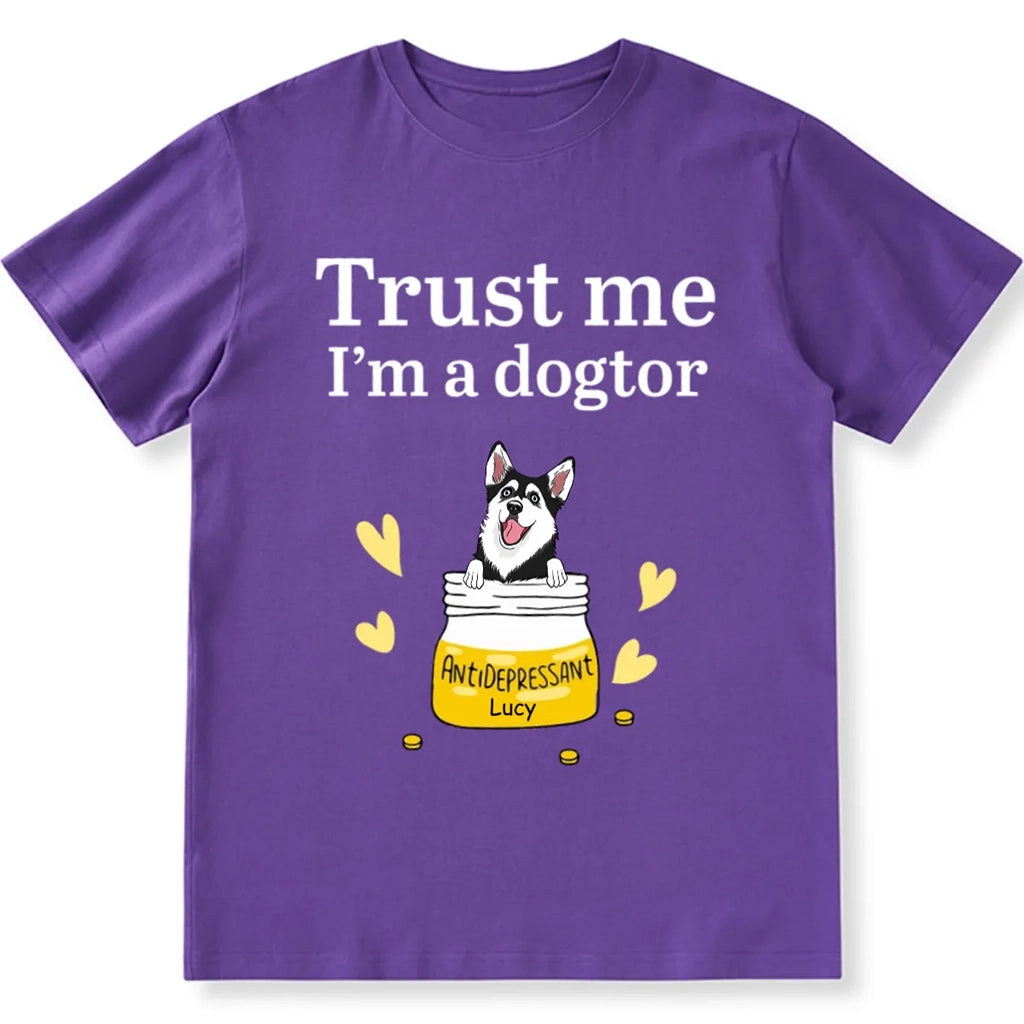 Trust Me, I'm A Dogtor - Personalized Custom Unisex T-shirt