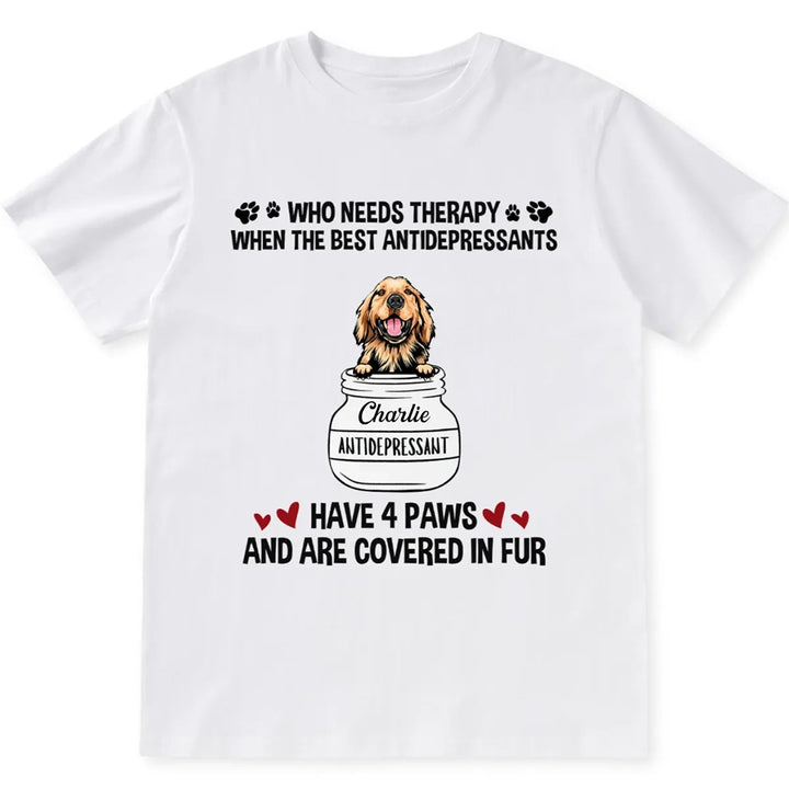 Who Needs Therapy - Personalized Custom Unisex T-shirt