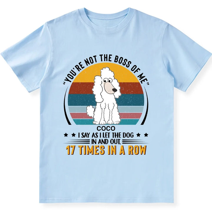 You're not the boss of me - Personalized Custom Unisex T-shirt