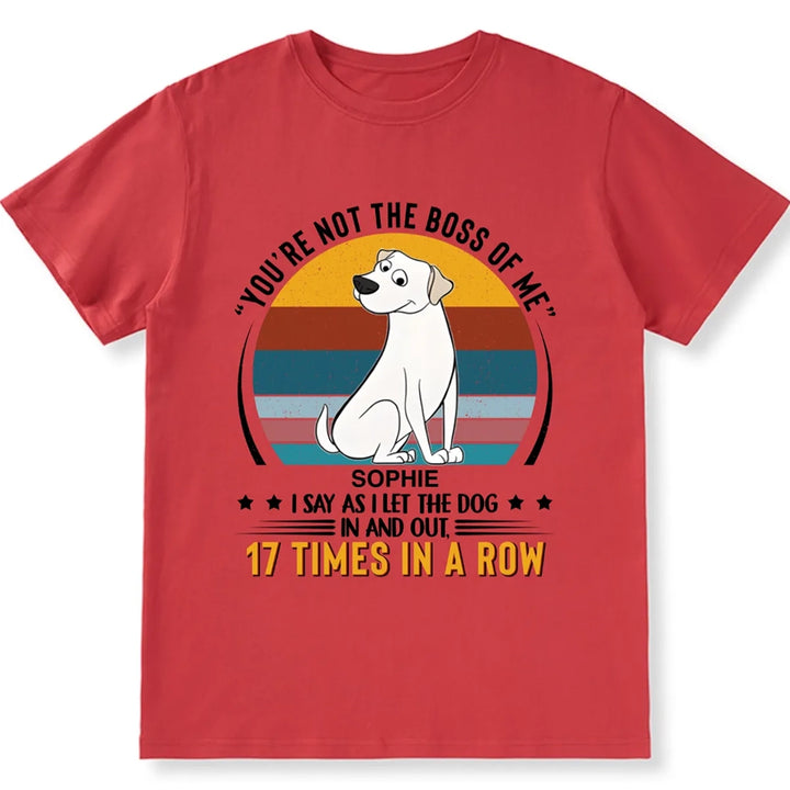 You're not the boss of me - Personalized Custom Unisex T-shirt