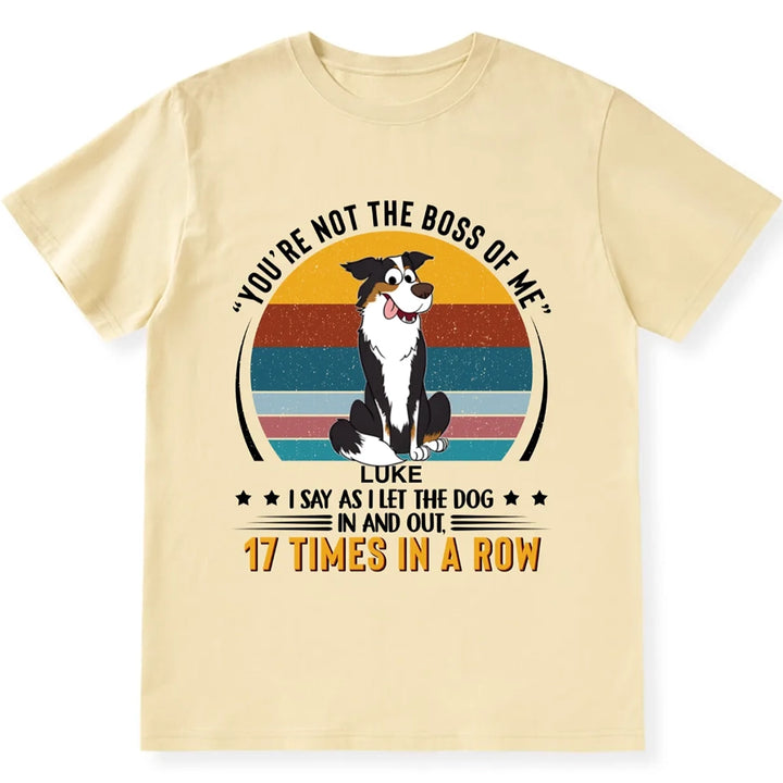 You're not the boss of me - Personalized Custom Unisex T-shirt