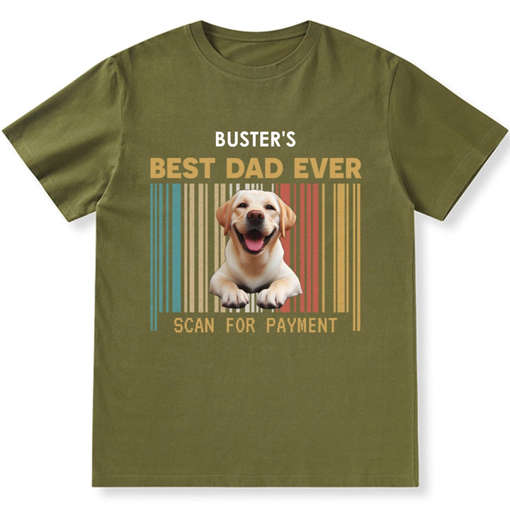 Best Dad Ever Scan For Payment - Personalized Custom Unisex T-shirt