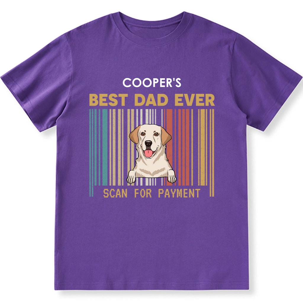 Best Dad Ever Scan For Payment - Personalized Custom Unisex T-shirt