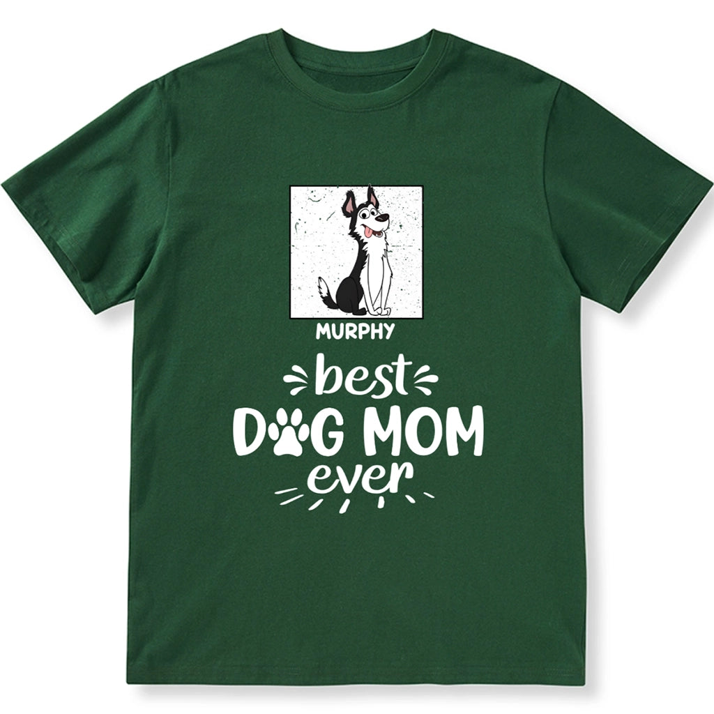 Best Dog Mom And Dog Dad Ever - Personalized Custom Unisex T-shirt