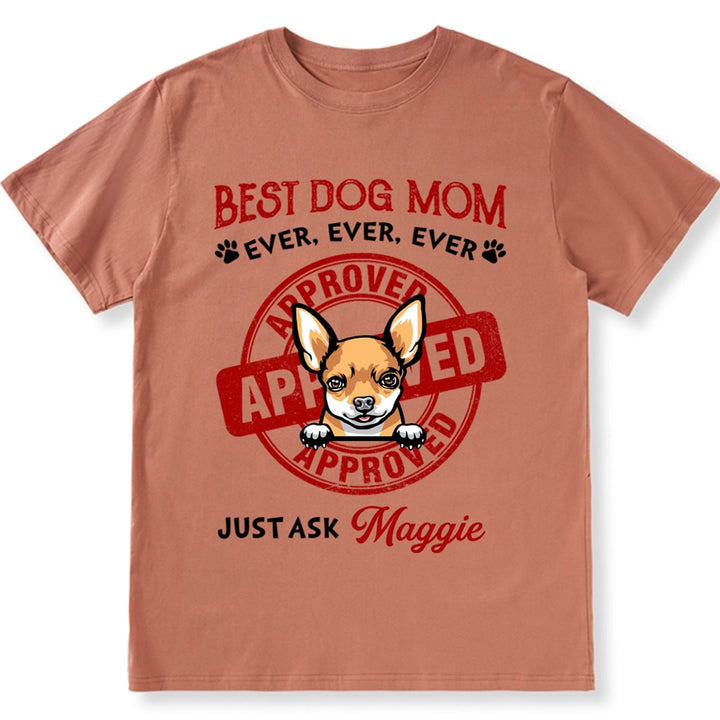 Best Dog Mom Dad Ever Approved - Personalized Custom Unisex T-shirt