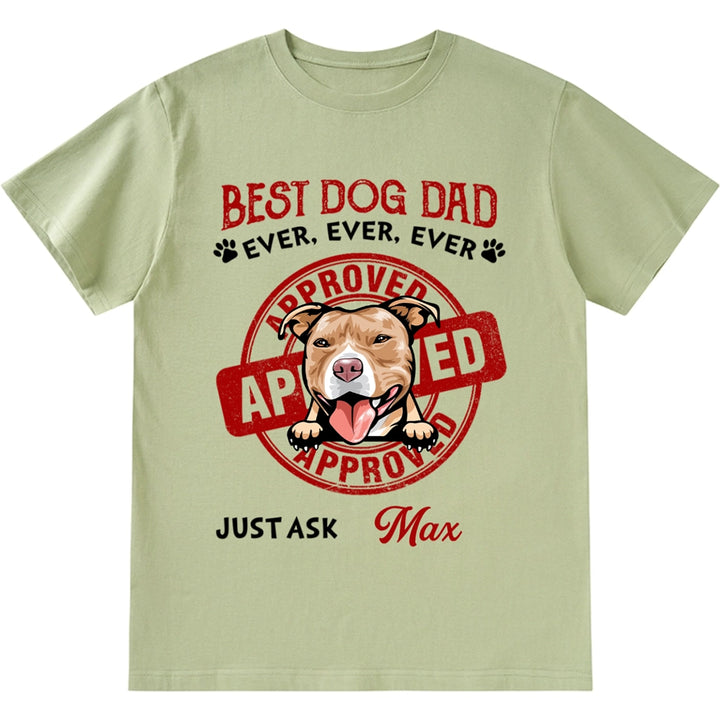 Best Dog Mom Dad Ever Approved - Personalized Custom Unisex T-shirt