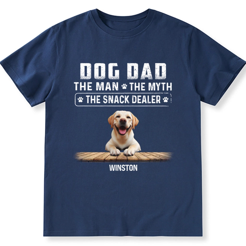 Dog Dad The Man The Myth The Snack Dealer - Personalized Custom Unisex T-shirt