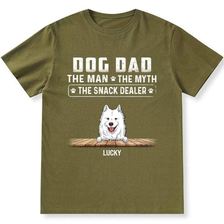 Dog Dad The Man The Myth The Snack Dealer - Personalized Custom Unisex T-shirt