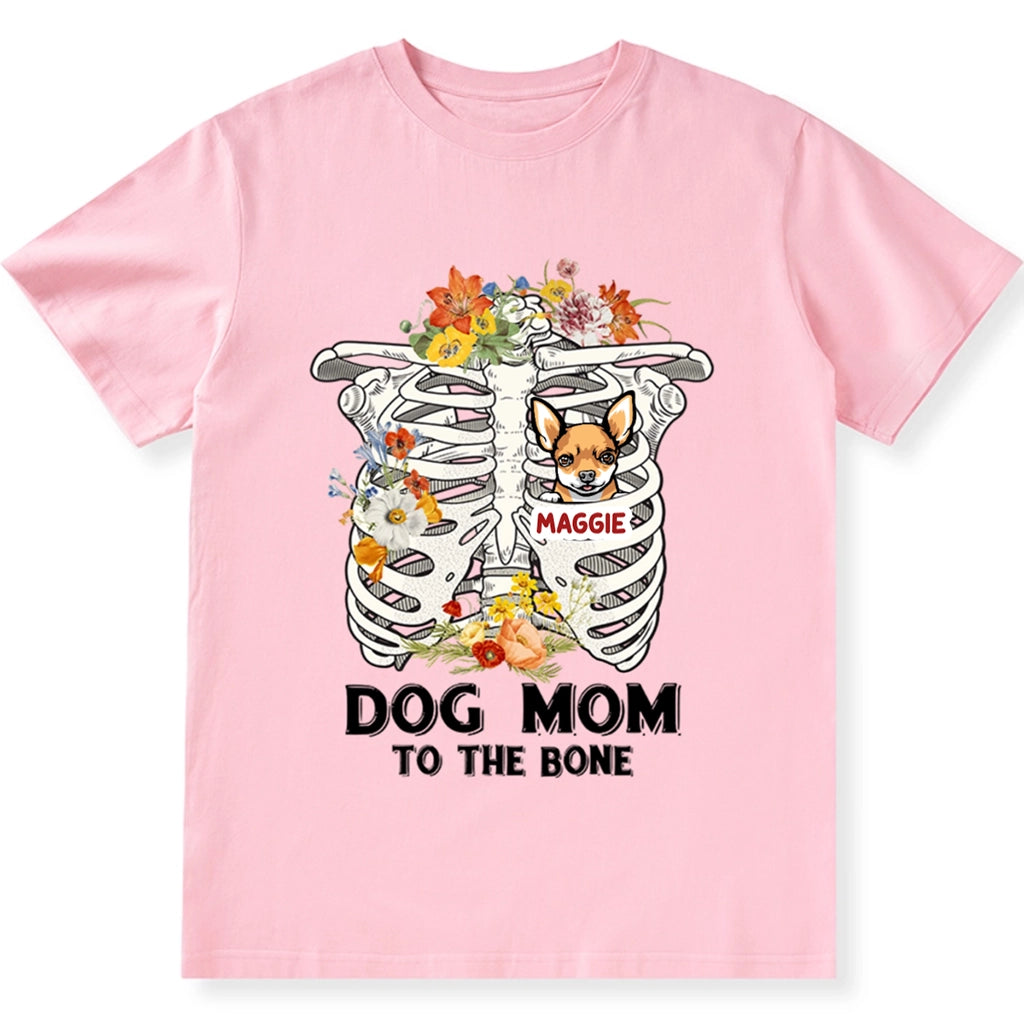 Dog Mom To The Bone - Personalized Custom Unisex T-shirt