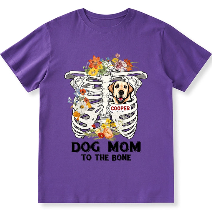 Dog Mom To The Bone - Personalized Custom Unisex T-shirt