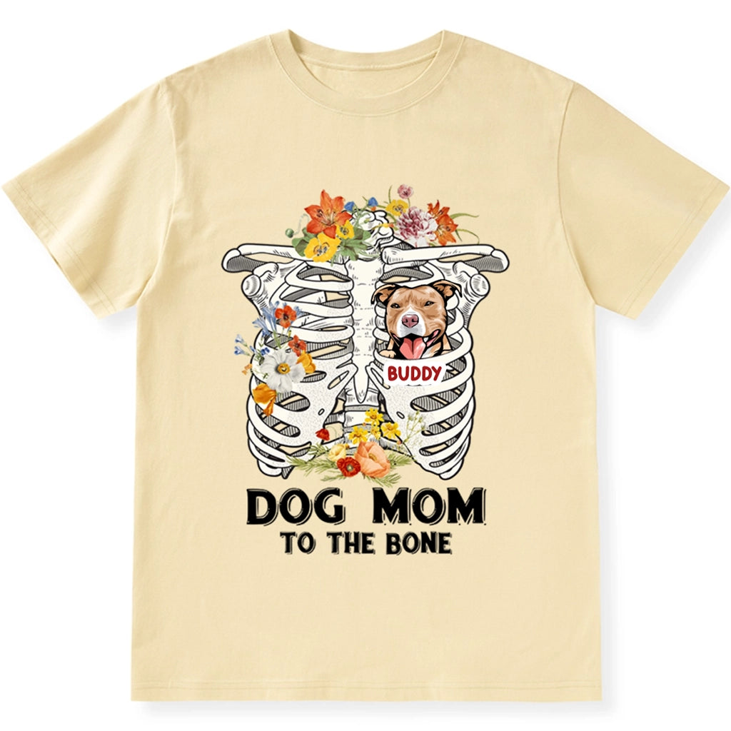 Dog Mom To The Bone - Personalized Custom Unisex T-shirt