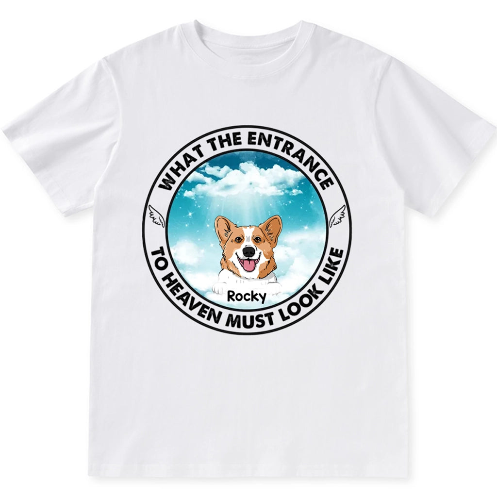 Entrance To Heaven Look Like - Personalized Custom Unisex T-shirt