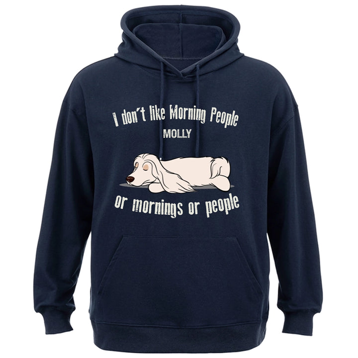 I Don't Like Morning People - Personalized Custom Hoodie