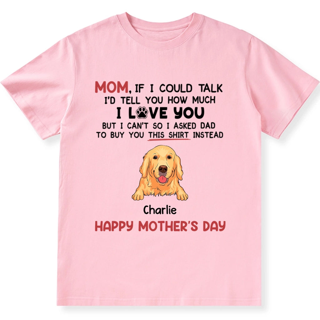 I'd Tell You How Much I Love You Dog Peeking - Personalized Custom Unisex T-shirt