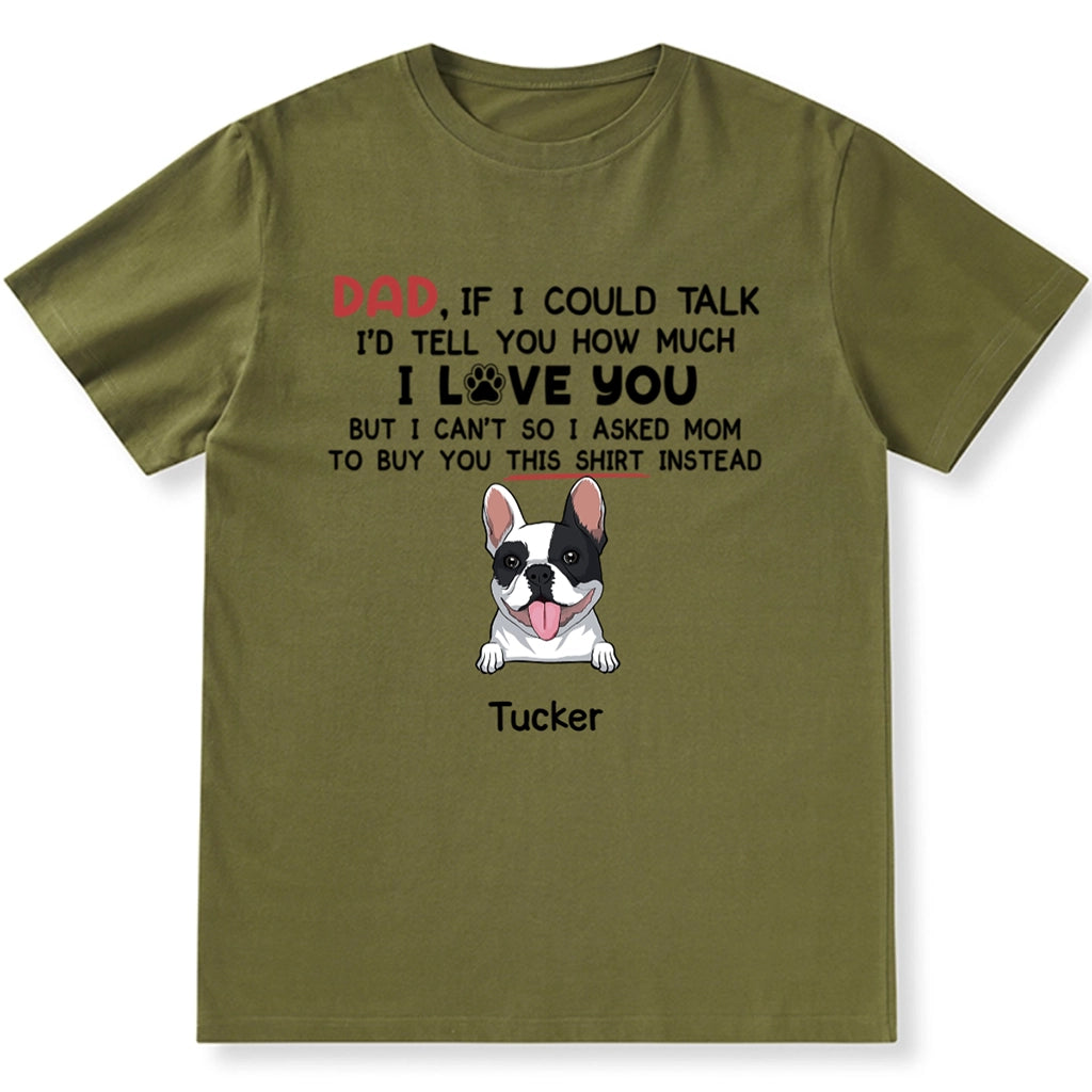 I'd Tell You How Much I Love You Dog Peeking - Personalized Custom Unisex T-shirt