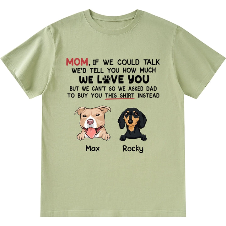 I'd Tell You How Much I Love You Dog Peeking - Personalized Custom Unisex T-shirt