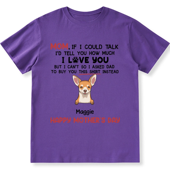 I'd Tell You How Much I Love You Dog Peeking - Personalized Custom Unisex T-shirt