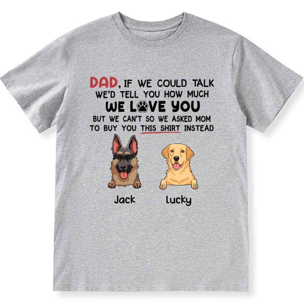 I'd Tell You How Much I Love You Dog Peeking - Personalized Custom Unisex T-shirt