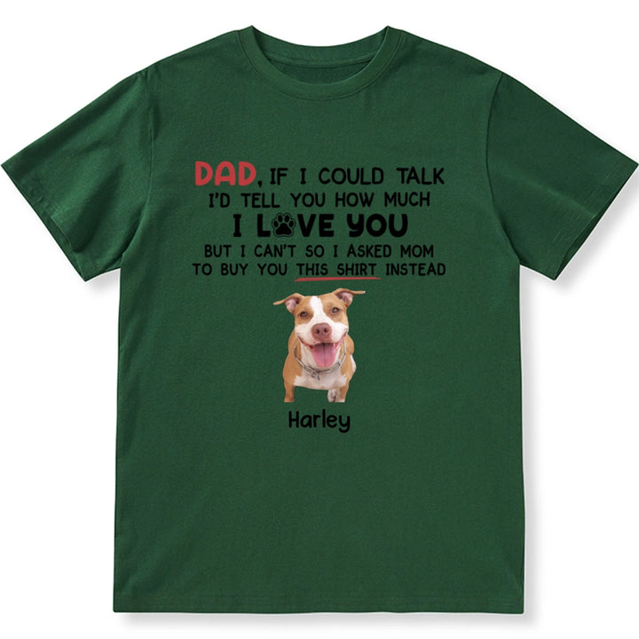 I'd Tell You How Much I Love You Dog Peeking - Personalized Custom Unisex T-shirt