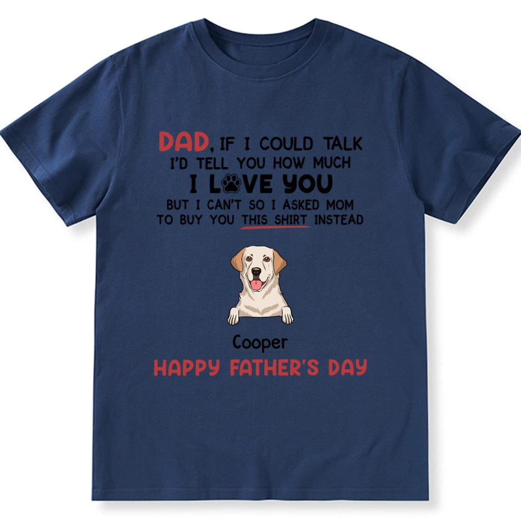 I'd Tell You How Much I Love You Dog Peeking - Personalized Custom Unisex T-shirt