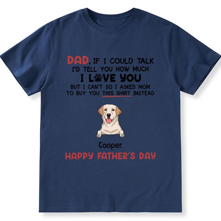 I'd Tell You How Much I Love You Dog Peeking - Personalized Custom Unisex T-shirt