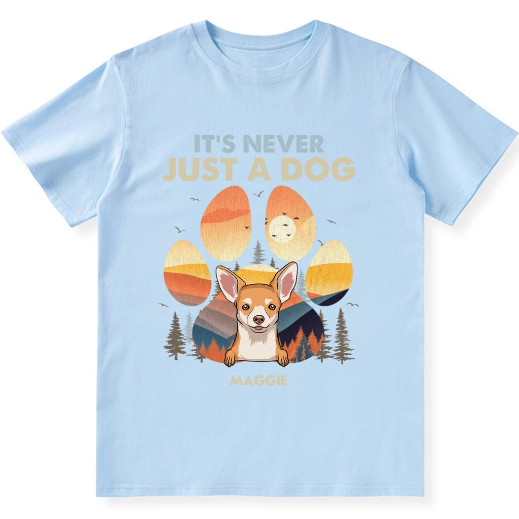 It's Never Just A Dog - Personalized Custom Unisex T-shirt