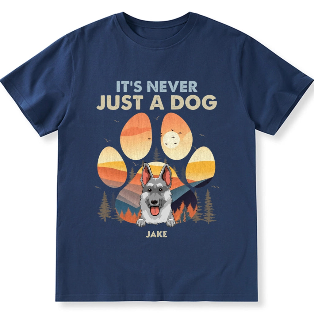 It's Never Just A Dog - Personalized Custom Unisex T-shirt