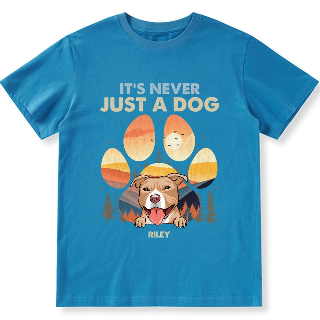 It's Never Just A Dog - Personalized Custom Unisex T-shirt