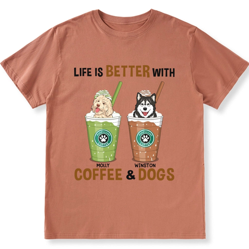 Life Is Better With Coffee and Dog - Personalized Custom Unisex T-shirt