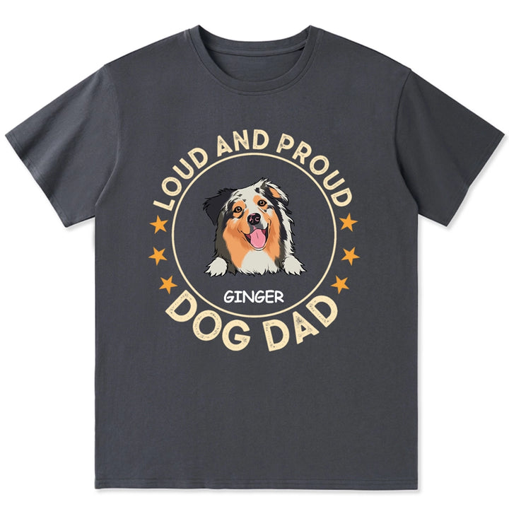 Loud And Proud Dog Dad Dog Mom - Personalized Custom Unisex T-shirt