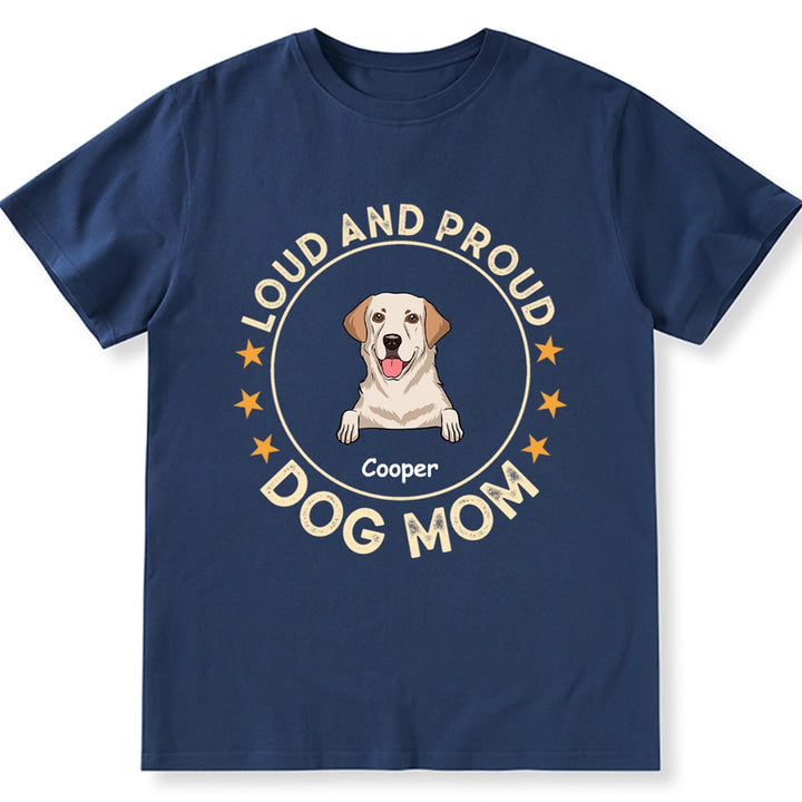 Loud And Proud Dog Dad Dog Mom - Personalized Custom Unisex T-shirt