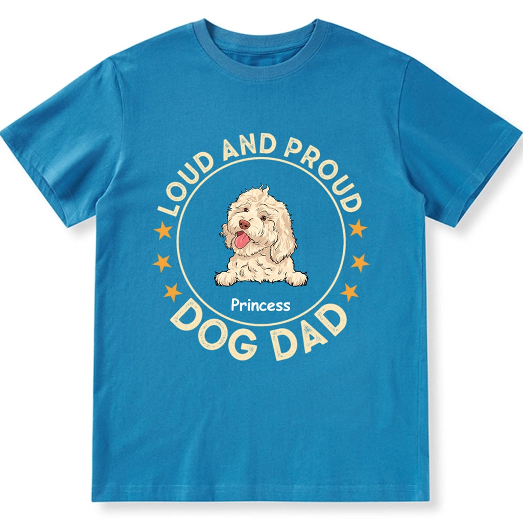 Loud And Proud Dog Dad Dog Mom - Personalized Custom Unisex T-shirt