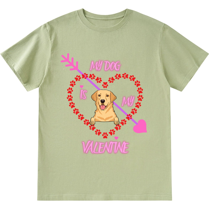 My Dog Is My Valentine Paw Heart - Personalized Custom Unisex T-shirt