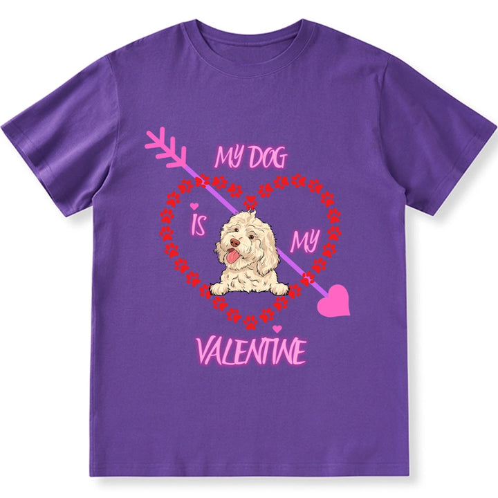 My Dog Is My Valentine Paw Heart - Personalized Custom Unisex T-shirt